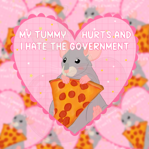 My tummy hurts and i hate the government rat heart sticker