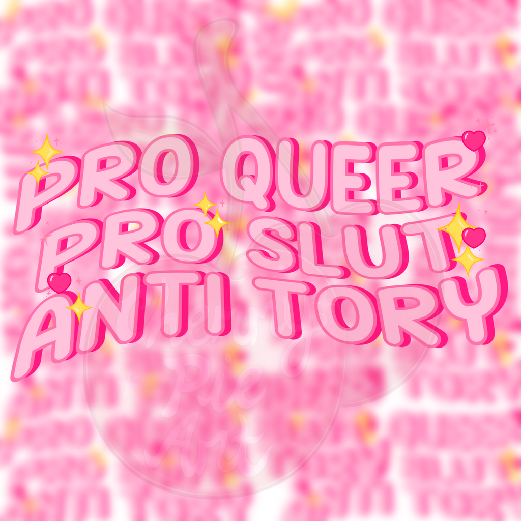 Pro queer pro slut anti tory sticker