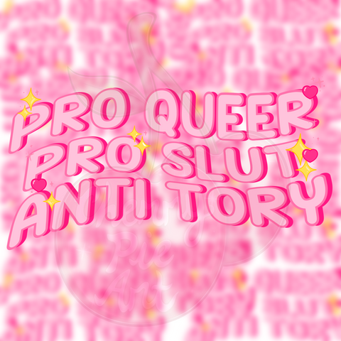 Pro queer pro slut anti tory sticker